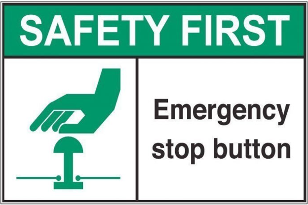 Safety first, emergency stop button sign